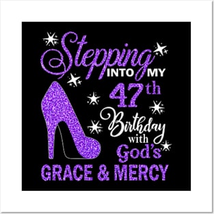 Stepping Into My 47th Birthday With God's Grace & Mercy Bday Posters and Art